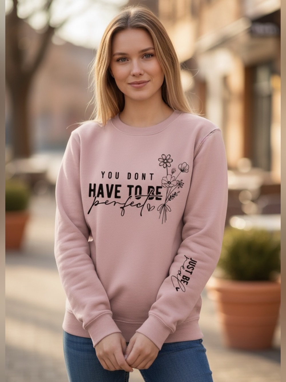 Pink Graphic Inspirational Sweatshirt “YOU DON’T HAVE TO BE PERFECT “